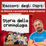 #44 Storia della criminologia (con Massimo Centini)