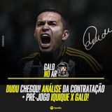DUDU NO GALO + PRÉ-JOGO IQUIQUExGALO