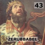 43 - Zerubbabel