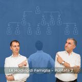 Il Valore di una Holding di Famiglia: Proteggere le Radici, Costruire i Sogni!!
