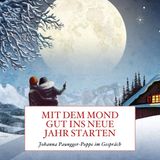 Mondwelt-Podcast mit Johanna Paungger: Mit dem Mond gut ins neue Jahr starten - #07 Bonus