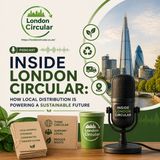 Inside London Circular: How Local Distribution is Powering a Sustainable Future