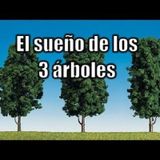 El Sueño De Los Tres Arbolitos