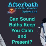 Can Sound Baths Keep You Calm and Present?