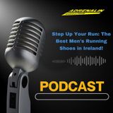 Step Up Your Run: The Best Men's Running Shoes in Ireland!