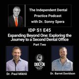 DIGRN Presents: The Independent Dental Practice Podcast - Guest: Dr. Davidson & Dr. Mikhli (Part 2)