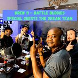Brew 11 - Battle Buddies with Special Guests the Dream Team