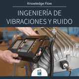 Ingeniería de vibraciones y ruido: análisis de vibraciones, amortiguamiento, resonancia y control acústico