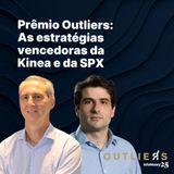 #169 - Prêmio Outliers: KINEA e SPX  | Expert XP 2025