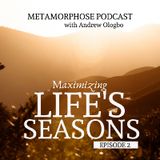 Maximizing Life's Seasons- Episode 2
