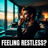 Why You Feel Restless: The Science of Finding Purpose in Modern Life