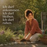 Ich darf ankommen. Ich darf bleiben. Ich darf ruhen — Woman Re:Start