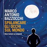 Marco Antonio Bazzocchi "Spalancare gli occhi sul mondo"