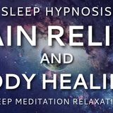 Sleep Hypnosis for Pain Relief _ Healing - Sleep Meditation