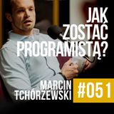 ZAWODOWCY #051 - Marcin Tchórzewski - Jak zostać programistą? Czyli historia Coders Lab.