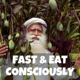 🍽️Conscious Eating & Intermittent Fasting – Sadhguru on Health, Vitality, and Mindfulness 🧘‍♂️✨