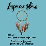 Wszystkie twarze języka. Jak język, którym mówimy, zmienia naszą osobowość