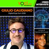 "Digital Ergo Sum 2026": Giulio Gaudiano su VOCI.fm - clicca play e ascolta l'intervista