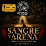 Sangre y arena: Cuando el aplauso pide una víctima | Javier Lopez Olmos