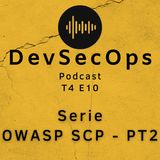 #10 - Série OWASP SCP PT 2