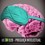 Café Brasil 928 - Preguiça intelectual