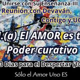 I.(a) El AMOR es tu Poder curativo (3 Dias para el Despertar - 10) -- Unirse con Su Enseñanza III
