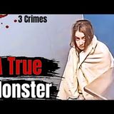 3 Crimes Where the Killer Was a True Monster – Part 2 | True Crime Documentary