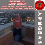 21. Jake Brown, Host of the Amazin But True Podcast for the New York Post