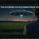 Ten Extreme Extraterrestrial Encounters