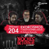 Ep 204: Exorcismos y Objetos Embrujados ft. Antonio Zamudio