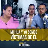 Es un monstruo… lo que me hizo a mi, 20 años después lo sufrió mi hija