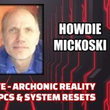 Exit the Cave - Archonic Reality Overlay - NPCs & System Resets | Howdie Mickoski