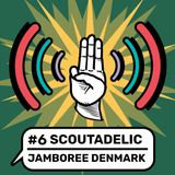 #6: Experience Jamboree Denmark with Scoutadelic