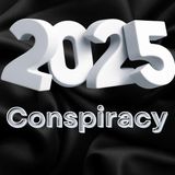 2025 Conspiracy Predictions: What’s Next?