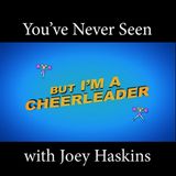 You've Never Seen with Joey Haskins "But I'm A Cheerleader" (1999)
