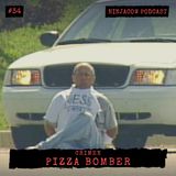 #34 - Pizza Bomber