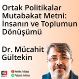 Ortak Politikalar Mutabakat Metni: İnsanın ve Toplumun Dönüşümü Dr. Mücahit Gültekin