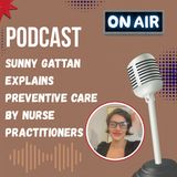 Sunny Gattan Explains Preventive Care by Nurse Practitioners