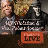 Rev Robert Jones & Jeff McErlain Blues Guitar Lessons, Performances, & Interviews