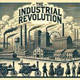 The Transformative Era of the Industrial Revolution