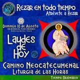 Laudes del dia de hoy ✟  DOMINGO 10 DE AGOSTO 2025 ✟ Camino Neocatecumenal ✟ Liturgia de las Horas.