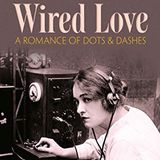 Wired Love - A Romance of Dots and Dashes by Ella Cheever Thayer | Full Audiobook | Audiobook Time