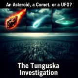 An Asteroid, a Comet, or a UFO? The Tunguska Investigation