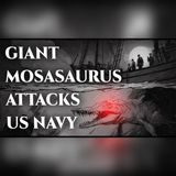 A Giant Mosasaurus Shadowed a US Navy Frigate in the Persian Gulf