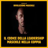 #39 Il codice della Leadership Maschile nella coppia