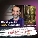 Authenticity, the Power We All Possess with Author Adam Bulbulia [Ep.764]