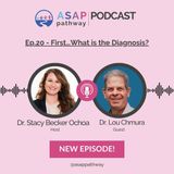 Ep.20 First…What is the Diagnosis?, Dr. Lou Chmura