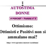 Autostima Donne - puntata 5 - gli ottimisti non si ammalano mai?