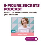 EP 427 | Your offer isn’t the problem, your emails are