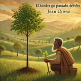 Jean Giono - EL HOMBRE QUE PLANTABA ÁRBOLES (Audiolibro Completo en Español) [Voz Real Humana]